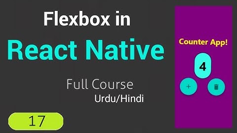 React Native  | Flexbox - The core of React Native Layout (Urdu/Hindi)