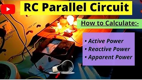 Measurement of Active, reactive and apparent power in RC Parallel circuit.