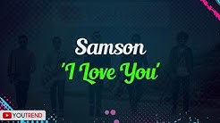 Samson - I Love You Lirik Video  - Durasi: 4:16. 