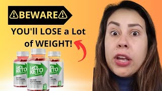 LETS KETO GUMMIES - BEWARE