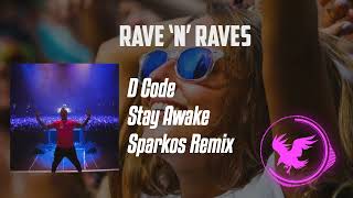 D Code - Stay Awake (Sparkos Remix) | Rave 'N' Raves