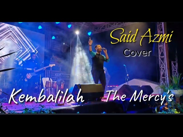 Kembalilah - the Mercy's - Said Azmi (cover) audio musik class=