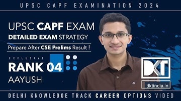 Rank 4 CAPF Exam 2024 | How To Prepare For CAPF Exam After CSE Prelims Result | By Aayush