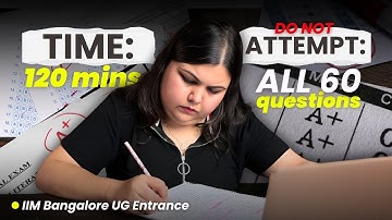 How to Crack IIM Bangalore UG Entrance 2026? | Selective Attempt Strategy- 60 Questions in 120 mins