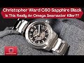 Omega Seamaster Killer! Christopher Ward C60 Sapphire Black Review: No Need For My Seamaster 300M??
