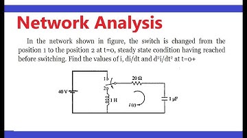 #Switch is changed from position 1 to 2. steady state is reached before switching.  find i, di/dt