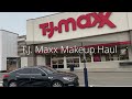 T.J.MAXX Make Up Haul| Browse With Me| Msglamdoll Tv