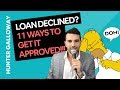 How to Turn a Declined Loan Into a Home Loan