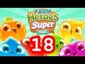 Farm Heroes Super Saga Level 18 Lsung Solution Walkthrough