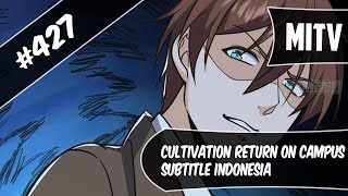 Cultivation Return On Campus Chapter 427 Sub Indo (Bahasa Indonesia)