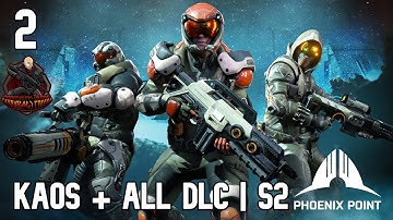 Phoenix Point - KAOS Engines  + ALL DLC | S2 Playthrough EP#2