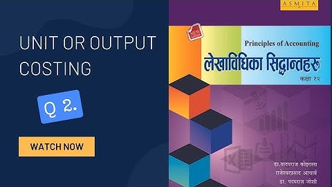 Q_2_Solution of Unit or Output Costing. || Asmita Publication|| || NEB || Class 12