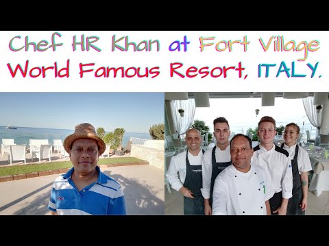 Chef HR Khan Serve Fine Dine Food at Fort Village, World Famous Resort, ITALY. Best Place,  Island