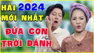 Cười Đau Ruột Với Hài Thuý Nga Trường Giang ĐỨA CON TRỜI ĐÁNH | Hài Mới Nhất 2024