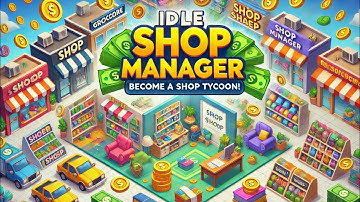 Idle Shop Manager Gameplay – Build Your Business Empire & Earn Idle Cash!