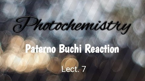 Photochemistry: Paterno Buchi reaction