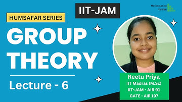 Group Theory  - Lecture 6 | IIT JAM | HUMSAFAR SERIES