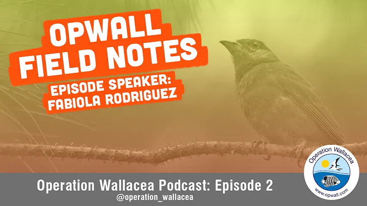 Opwall Field Notes Podcast: Entry 2 - Fabiola Rodr...