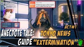 Dragon Raja guide - Anecdote Tale: Tokyo News 'Extermination' Act 1 Dragon Raja guide - Anecdote Tale: Tokyo News 'Extermination' Act 1
