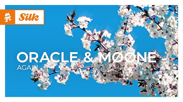 ORACLE & MØØNE – Again [Melodic House | Monstercat]