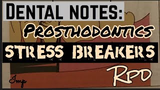 STRESS BREAKERS / STRESS DIRECTOR II REMOVABLE PARTIAL DENTURE II PROSTHODONTICS II DENTAL NOTES