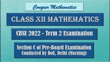 Section C from PreBoard Question Paper of Mathematics Held by  DoE Delhi Term 2 Examination in 2022