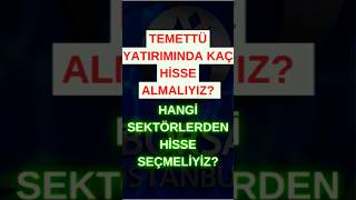 TEMETTÜ YATIRIMI KAÇ HİSSE VE HANGİ SEKTÖRLERE YAPILMALI? #temettü #borsa #yatırım