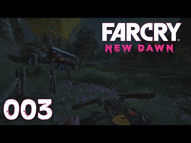 Far Cry New Dawn #003 | Wir brauchen Ethanol