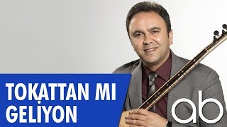 Tokattan Mı Geliyon - AYDIN BEYOĞLU - Türkü Resimi