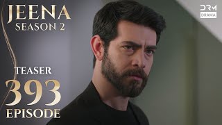 Jeena Season 2 Teaser Episode 393 Watch Tomorrow At 9Pm Uh2O