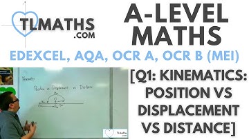 A-Level Maths: Q1-01 [Kinematics: Position vs Displacement vs Distance]