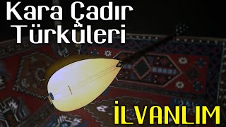 Grup Garadüzen - Kara Çadır Türküleri - İlvanlım (Gayayı Gırcı Duttu)