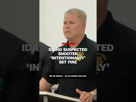 Idaho suspected shooter intentionally set fire, police say