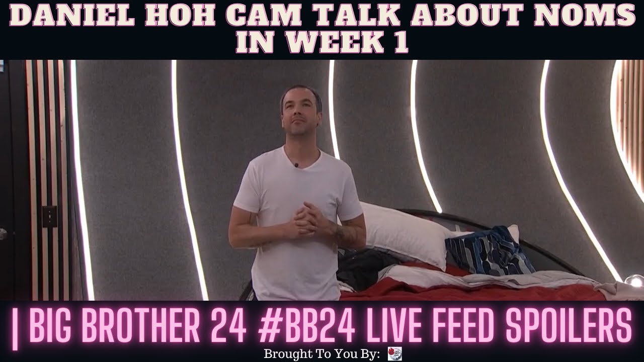 Daniel HoH Cam Talk About Noms In Week 1 | Big Brother 24 #BB24 Live Feed Spoilers