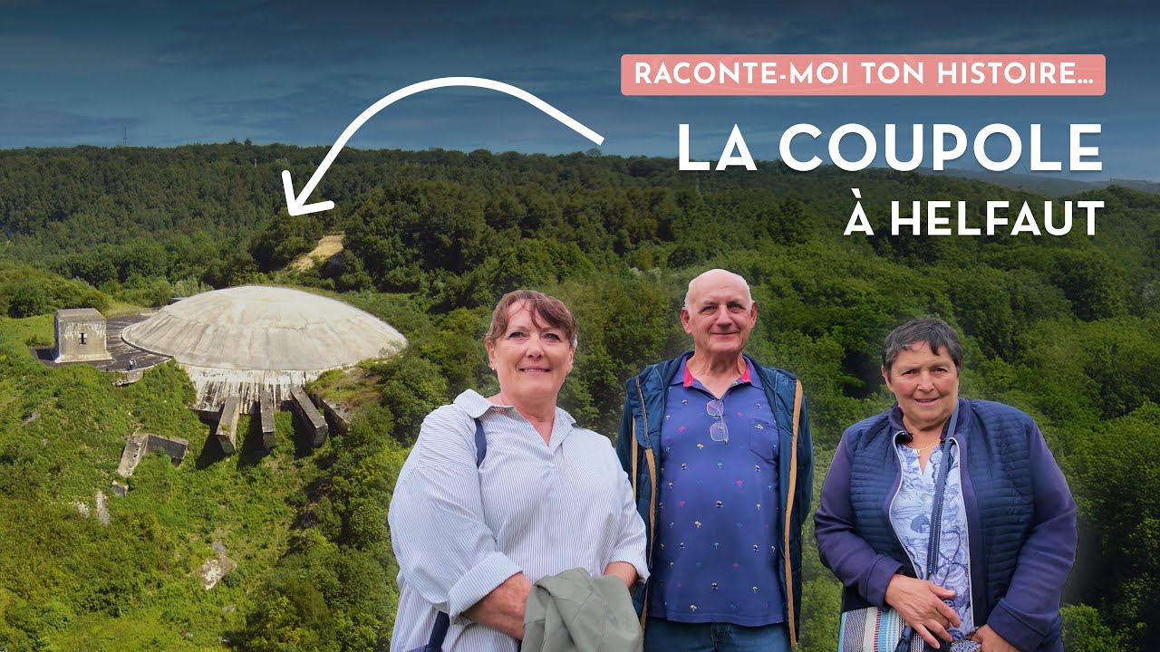 Raconte-moi ton histoire... La Coupole à Helfaut