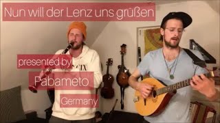 Nun will der Lenz uns grüßen – presented by Pabameto