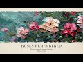 🌹🎹 Roses Remembered | Peaceful Piano Music for Relaxation, Focus, Reading, Study &amp; Inner Calm