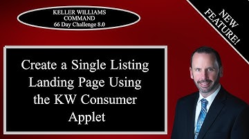 KW Command 66 Day Challenge 8.0 - NEW FEATURE - Creating a Listing Landing Page