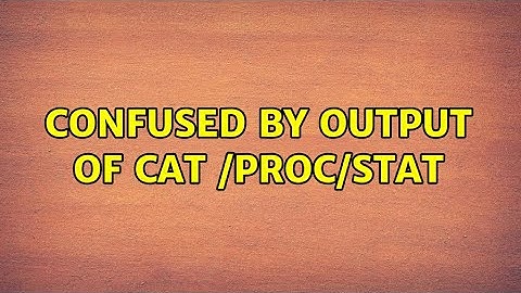 Confused by output of cat /proc/stat