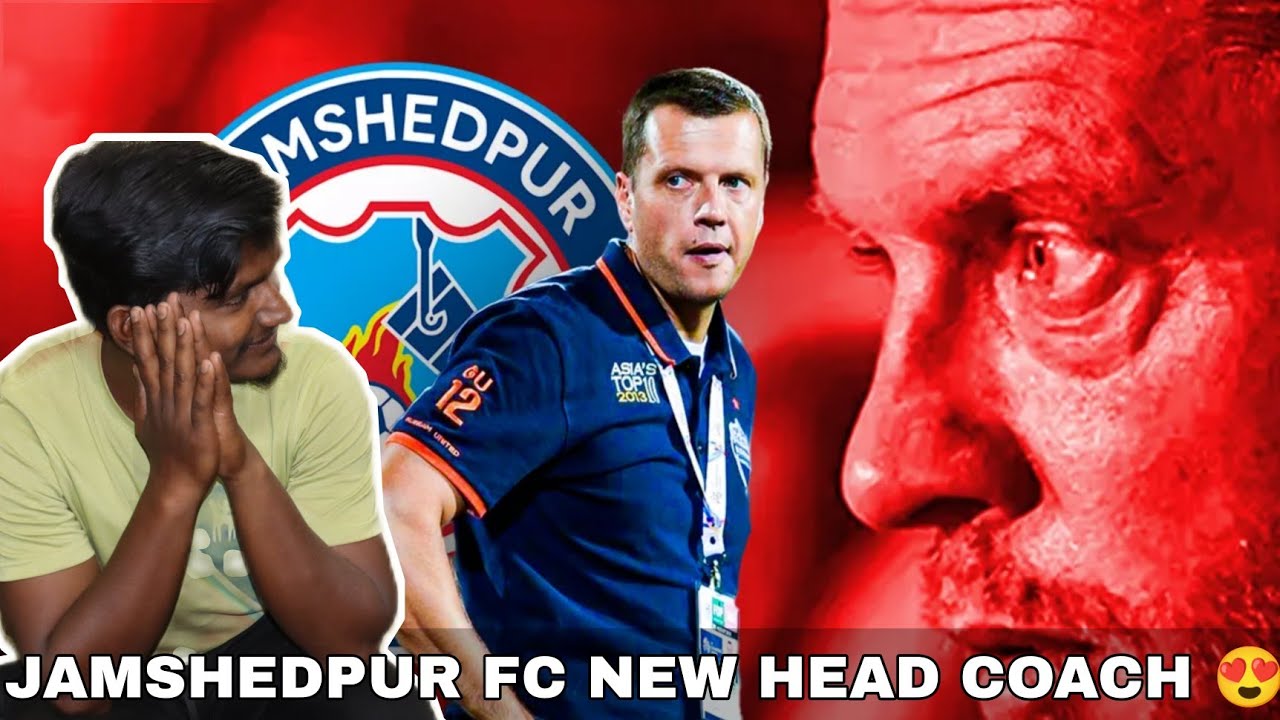 JAMSHEDPUR FC SIGN NEW HEAD COACH 😍|jamshedpur fc new head coach ...