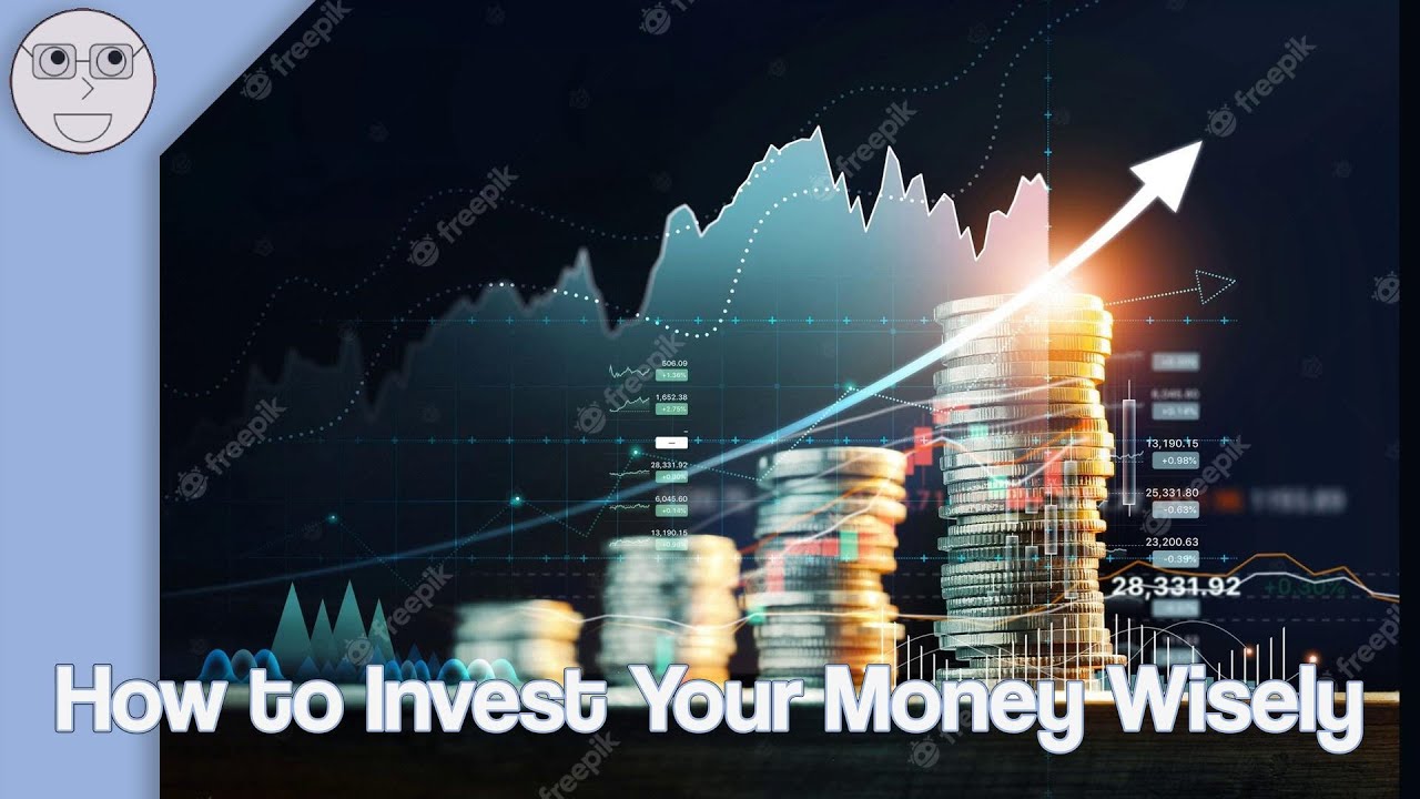 How to Invest Your Money Wisely - YouTube