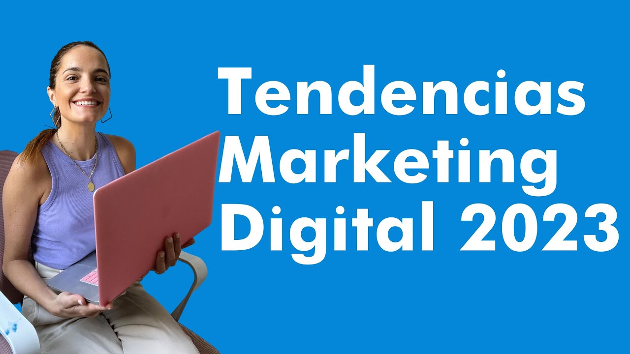 Tendencias de Marketing Digital 2023 para tu negocio - YouTube