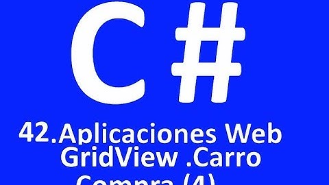 Curso básico programación C# - 41.GridView.Carro compra(4) -  Visual Studio 2017
