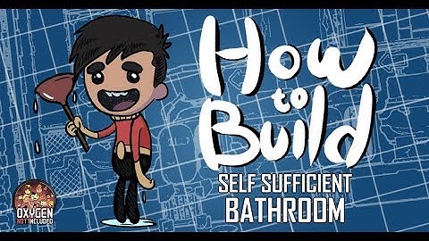 Oxygen not included - How to build: Self sufficient bathroom!