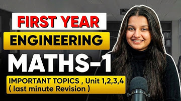 First Year Engineering Maths-1 | Important Topics Unit 1–4 | Last Minute Revision 🔥