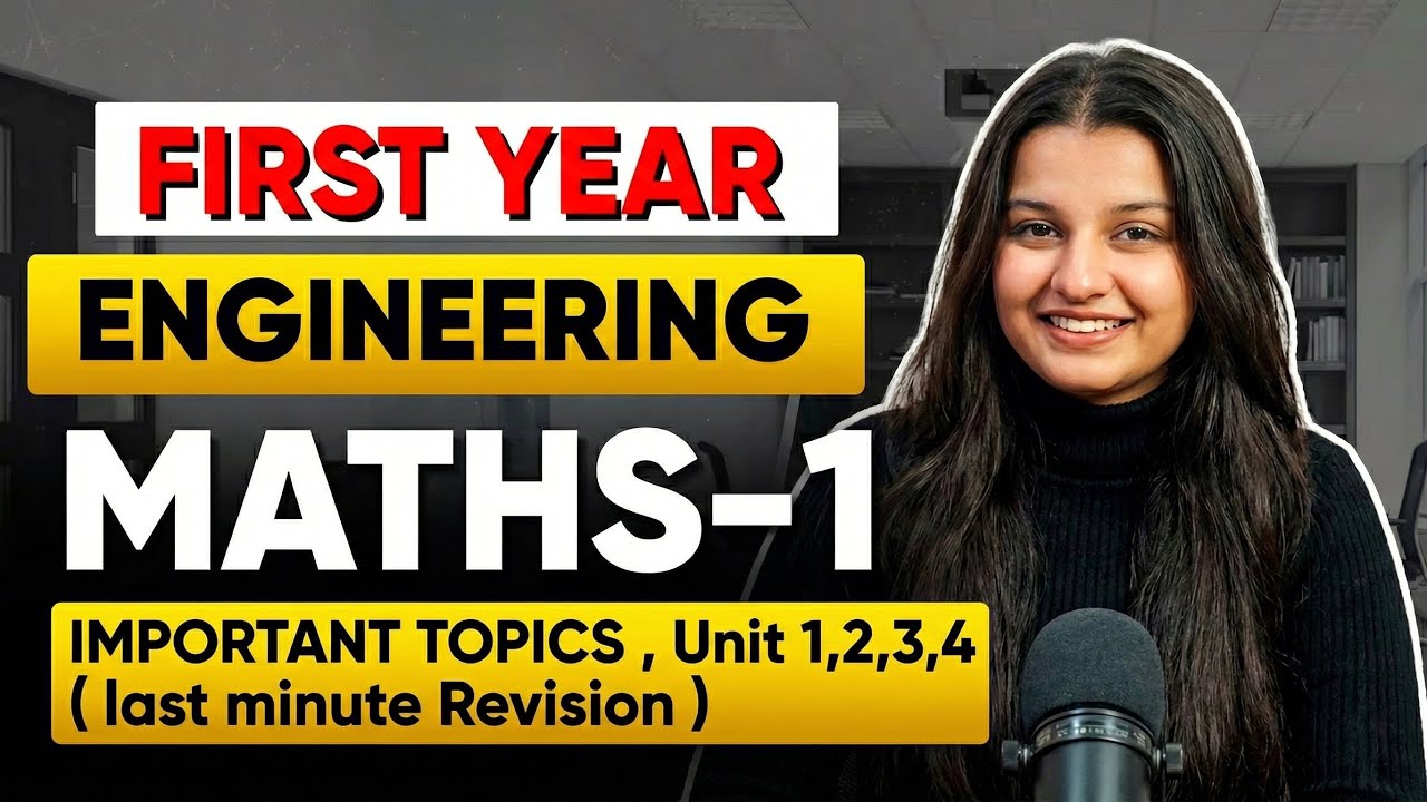 First Year Engineering Maths-1 | Important Topics Unit 1–4 | Last ...