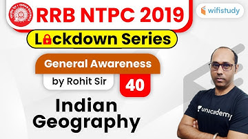 9:00 AM - RRB NTPC 2019 Lockdown Series | GA by Rohit Sir | Indian Geography