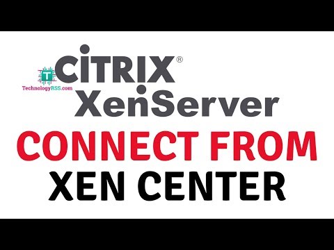 How To Connect XEN Server From Citrix XEN Center