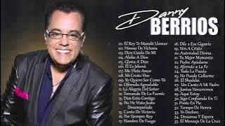 LO MEJOR DE DANNY BERRIOS EN ADORACIÓN - DANNY BERRIOS SUS MEJORES ÉXITOS