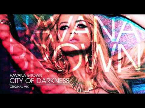 DJ Havana Brown - City of Darkness (Original Mix)